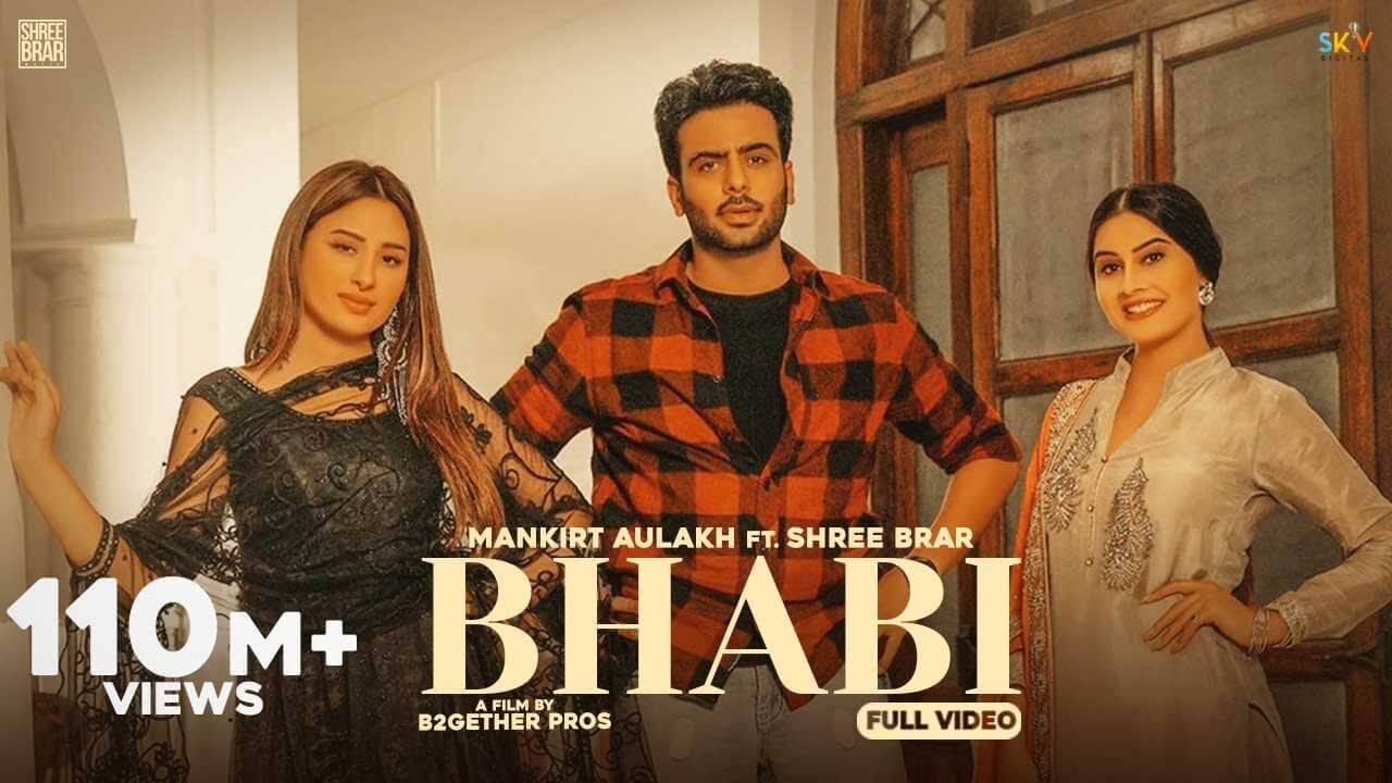 Bhabi (Official Video) Mankirt Aulakh Ft Mahira Sharma | New Punjabi Video Song 2021