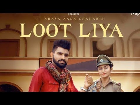 Khasa Aala Chahar: Loot Liya (Official Video) | Sweta Chauhan | New Haryanvi Songs Haryanavi 2021