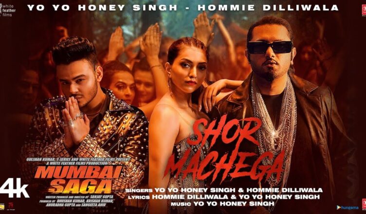 Shor Machega Song: Yo Yo Honey Singh, Hommie Dilliwala | Mumbai Saga | New Punjabi Video Song 2021